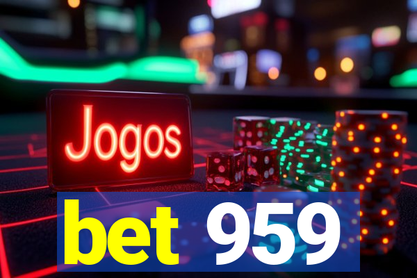 bet 959